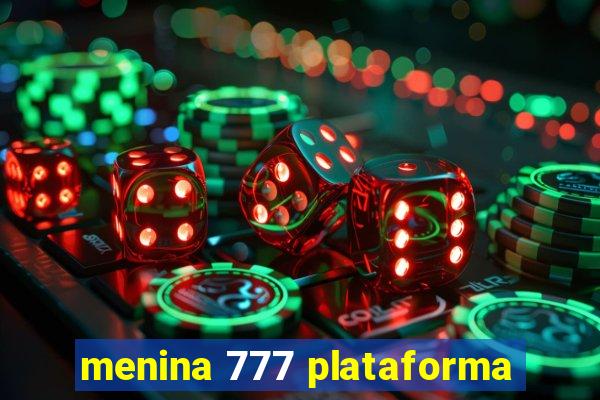 menina 777 plataforma